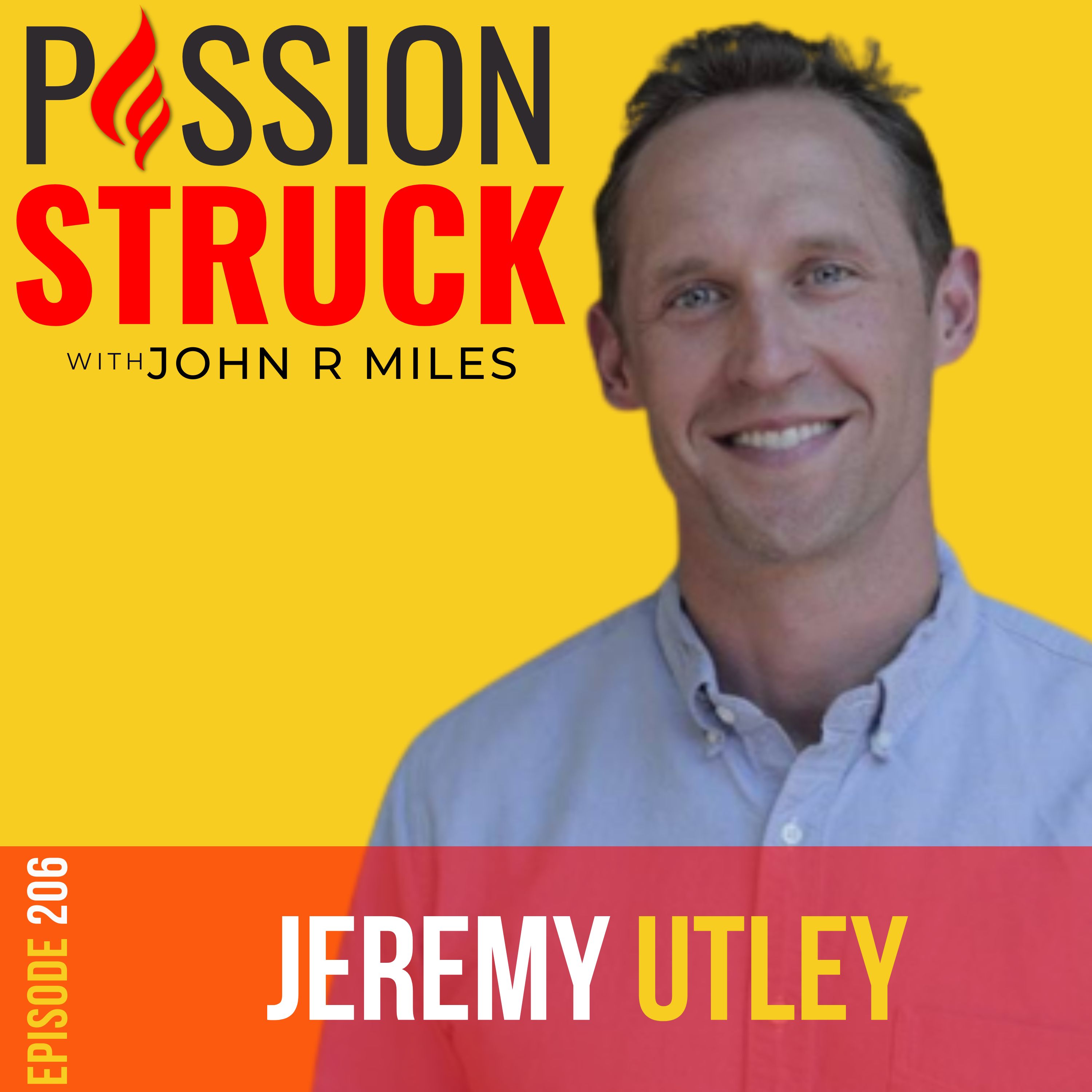 Passion Struck podcast album cover episode 206 with Jeremy Utley on ideaflow