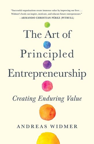 The Art of Principled Entrepreneurship by Andreas Widmer for Passion Struck recommended books