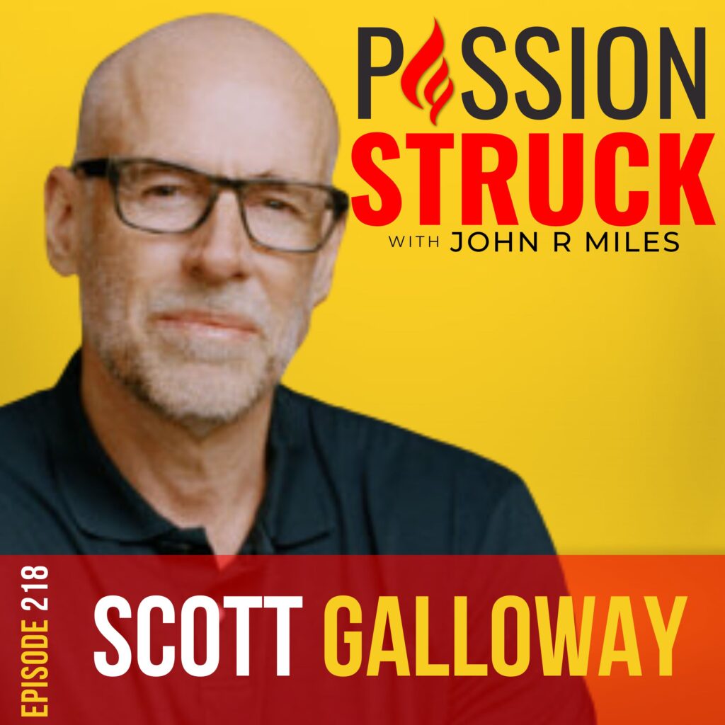 Passion Struck podcast album cover episode 218 with Scott Galloway on Why America is Adrift
