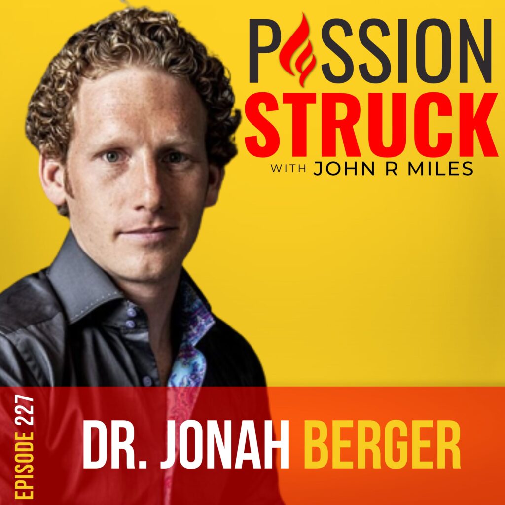 Passion Struck album cover episode 227 with Dr. Jonah Berger