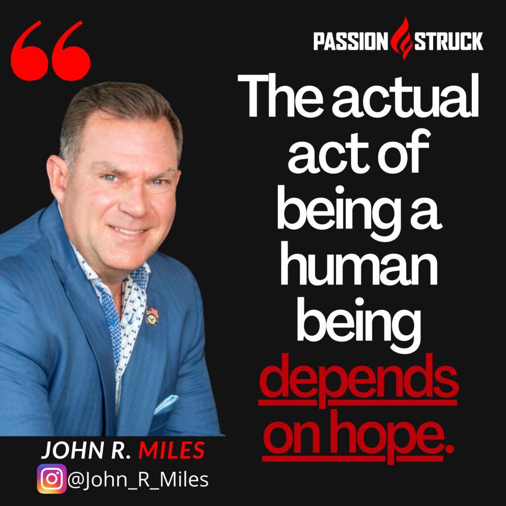 Quote by John R. Miles on the power of hope