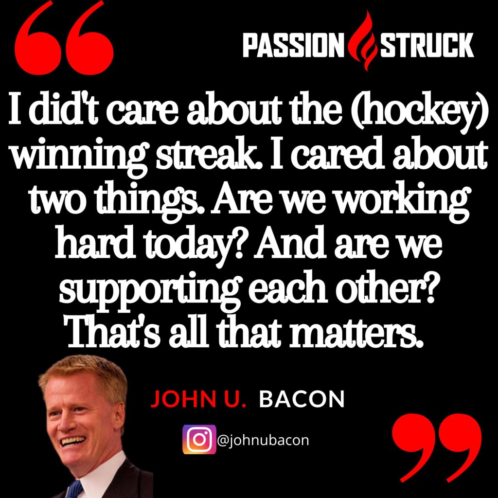 Quote by John U. Bacon for the Passion Struck podcast on let them lead
