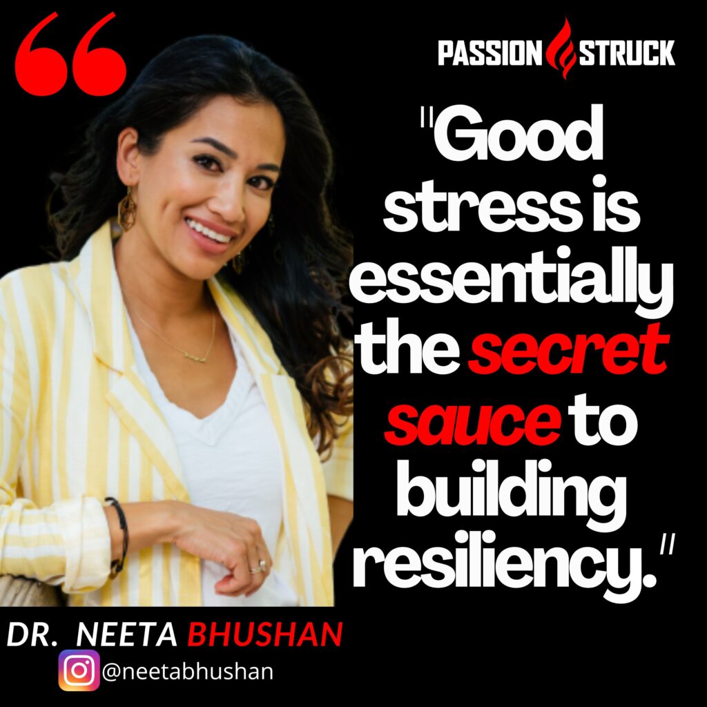 Quote by Dr. Neeta Bhushan on the Passion Struck podcast about audacious resilience
