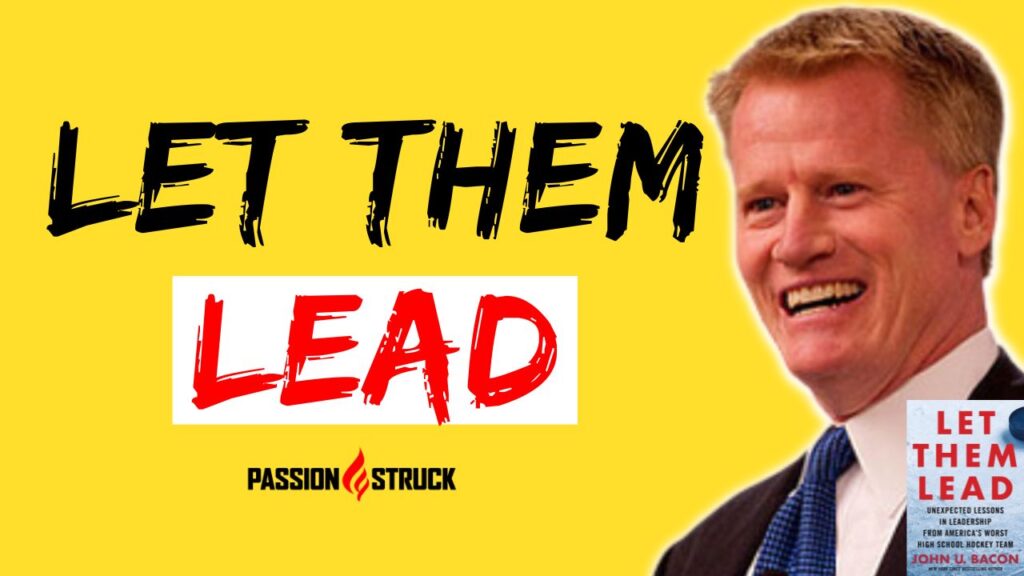 Passion Struck podcast thumbnail episode 243 with John U. Bacon on let them lead