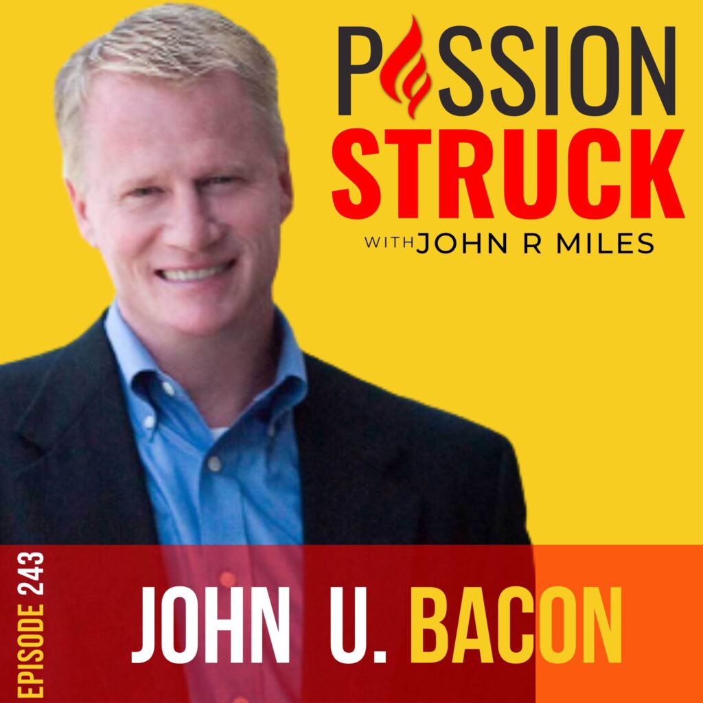 Passion Struck podcast album cover episode 243 with John U. Bacon about leading the way
