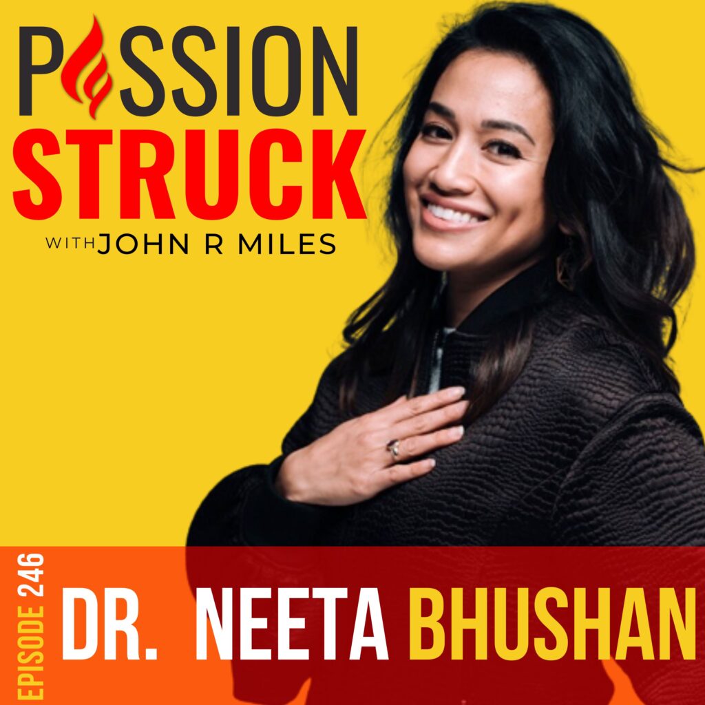 Passion Struck podcast album cover episode 246 with Dr. Neeta Bhushan on how you overcome the suck