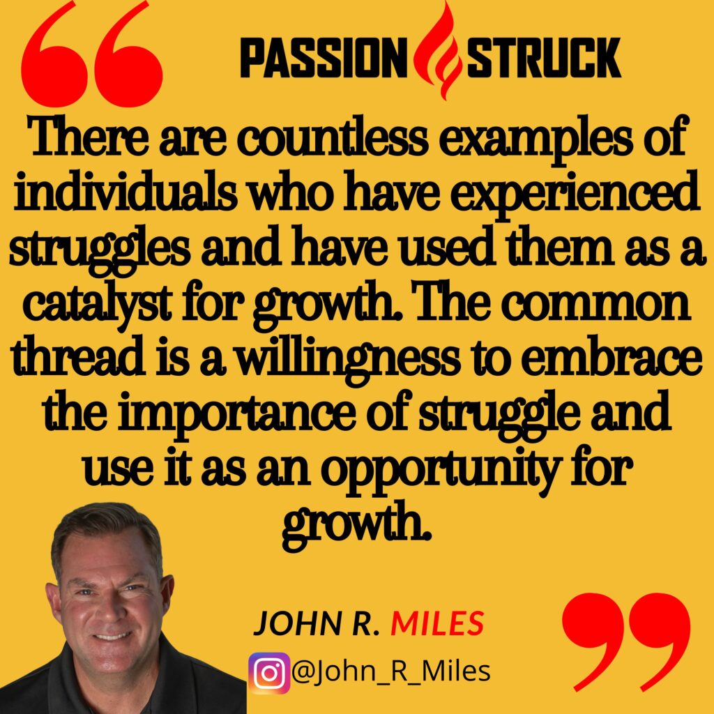 John R. Miles quote on the importance of struggle for growth