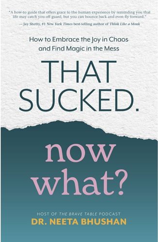 That Sucked. Now What? by Dr. Neeta Bhushan for the Passion Struck podcast recommended books