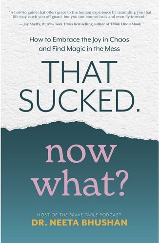 That Sucked. Now What? by Dr. Neeta Bhushan for the Passion Struck podcast recommended books
