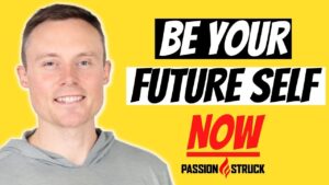 Passion Struck podcast thumbnail Dr. Benjamin Hardy on be your future self now