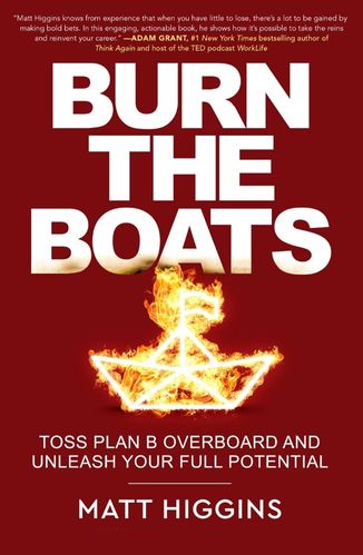 Burn the Boats by Matt Higgins for the Passion Struck podcast recommended book list