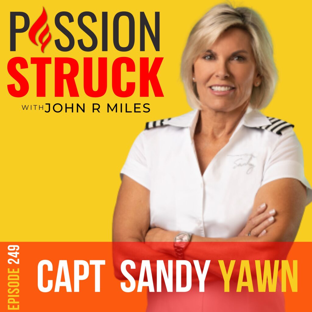 Passion Struck podcast album cover episode 249 with Captain Sandy Yawn