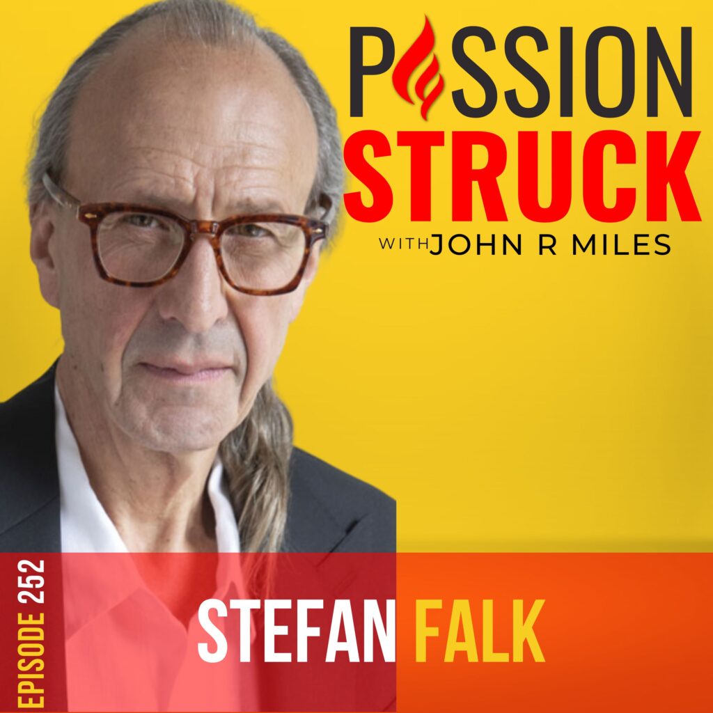 Passion Struck with John R. Miles album cover episode 252 with Stefan Falk on intrinsic motivation