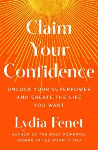 Claim Your Confidence by Lydia Fenet for the Passion Struck recommended book list