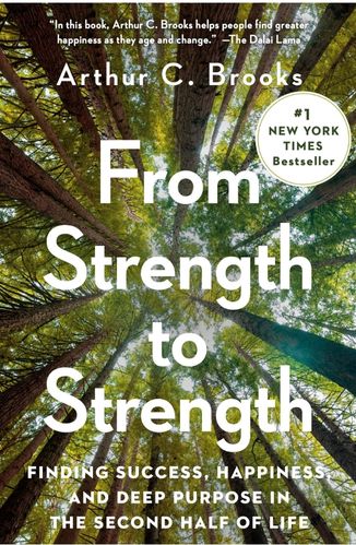 From Strength to Strength by Arthur C. Brooks for the Passion Struck recommended books