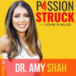 Passion Struck podcast album cover episode 261 with Dr. Amy Shah