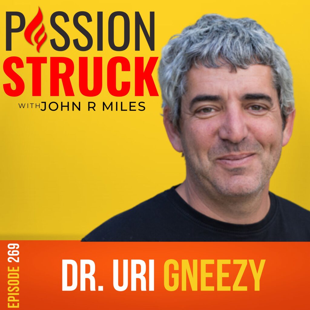 Passion Struck podcast album cover episode 269 with Uri Gneezy