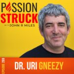 Passion Struck podcast album cover episode 269 with Uri Gneezy