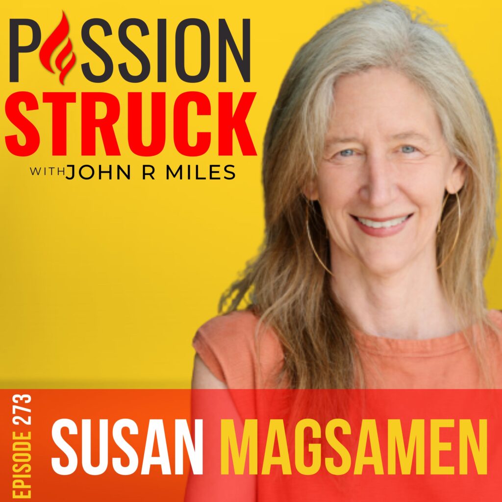 Passion Struck album cover for episode 273 with Susan Magsamen on how the arts transform us