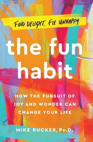 The Fun Habit by Dr. Mike Rucker for the Passion Struck book list
