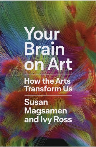 Your Brain on Art by Susan Magsamen and Ivy Ross for the Passion Struck recommended books
