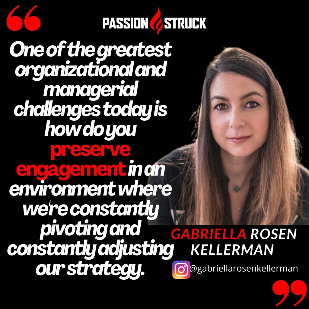 Quote by Gabriella Rosen Kellerman on the Passion Struck podcast about constant change and its impact on the future of work
