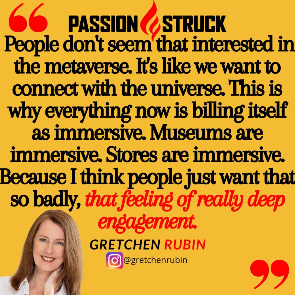 Gretchen Rubin quote from the Passion Struck podcast about sensory experiences and the five senses