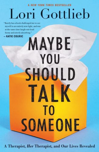 Maybe You Should Talk To Someone: A Therapist, HER Therapist, and Our Lives Revealed  by Lori Gottlieb for the passion struck recommended books
