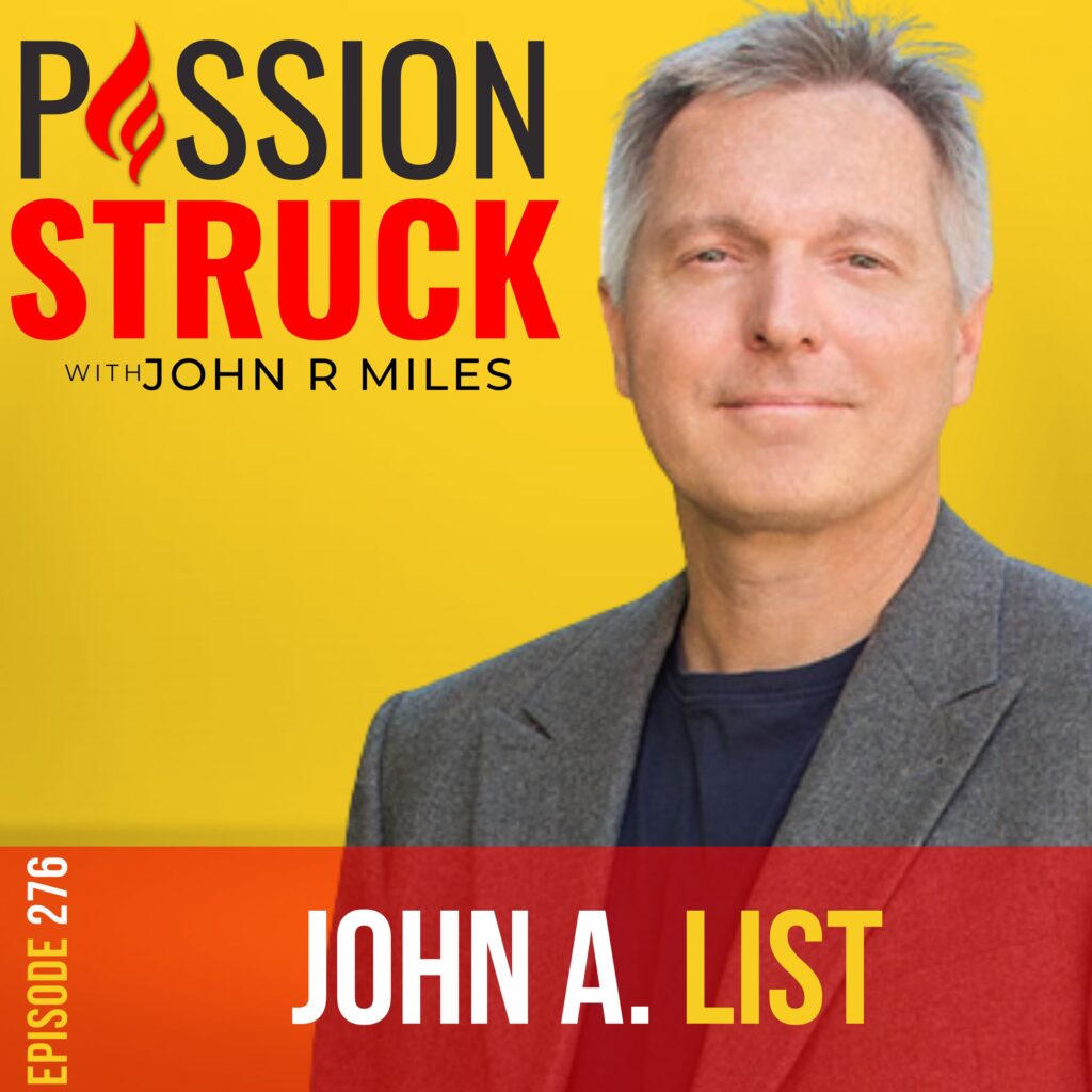 Passion Struck album cover episode 267 with John A. List on the Voltage Effect: How You make good ideas great and great ideas scale