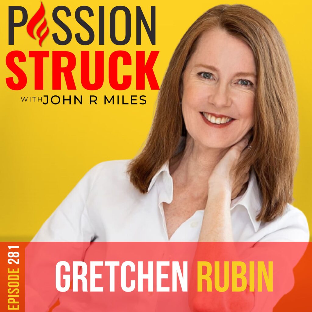 Passion Struck podcast album cover episode 281 with Gretchen Rubin on Life in Five Senses rediscover the joy by intentionally engaging the senses.