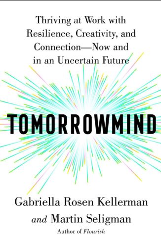 Tomorrowmind by Gabriella Rosen Kellerman and Martin Seligman for the Passion Struck recommended books.