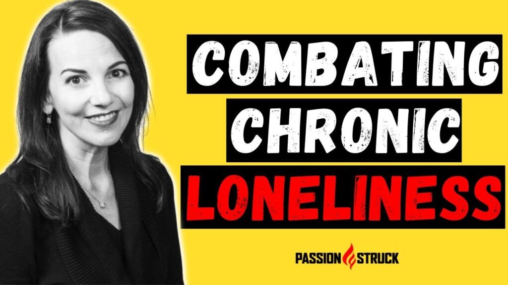 Passion Struck Podcast Thumbnail with Dr. Julianne Holt-Lunstad on navigating isolation, loneliness and its impact on health