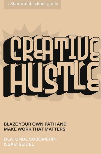 Creative Hustle by Sam Seidel and Olatunde Sobomehin for passion struck's recommended book list
