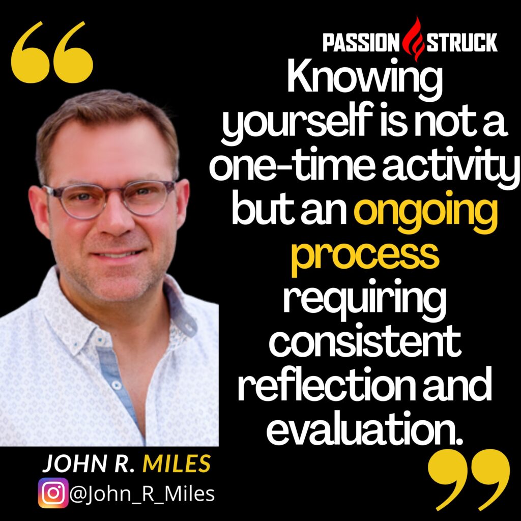 Quote by John R. Miles on the why knowing yourself is an ongoing process