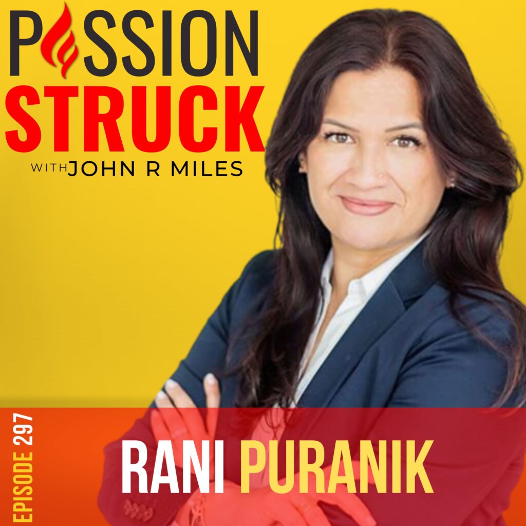Passion Struck podcast album cover episode 297 with Rani Puranik on 7 letters to my daughters