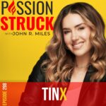 Passion Struck podcast album cover episode 298 with Tinx on her book the sift and small mindset shifts to happiness