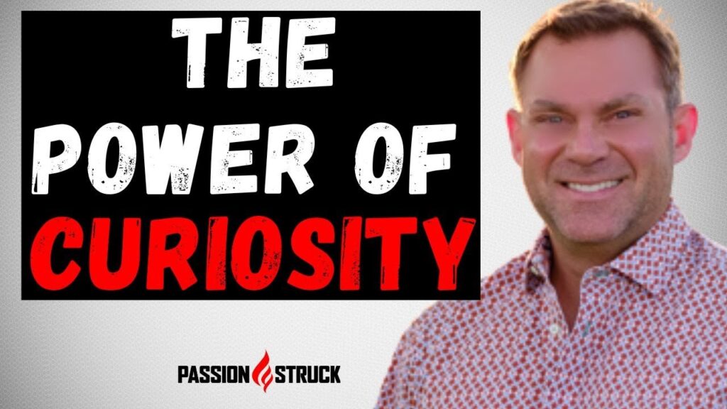 Passion Struck podcast thumbnail on the power of curiosity with John R. Miles episode 288