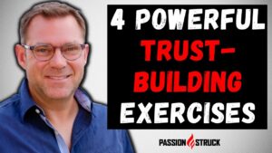 Passion Struck Podcast Thumbnail with John R. Miles episode 313 on 4 trust-building exercises for strong teams