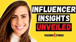 Passion Struck podcast thumbnail with Stephanie McNeal on influencer insights revealed.