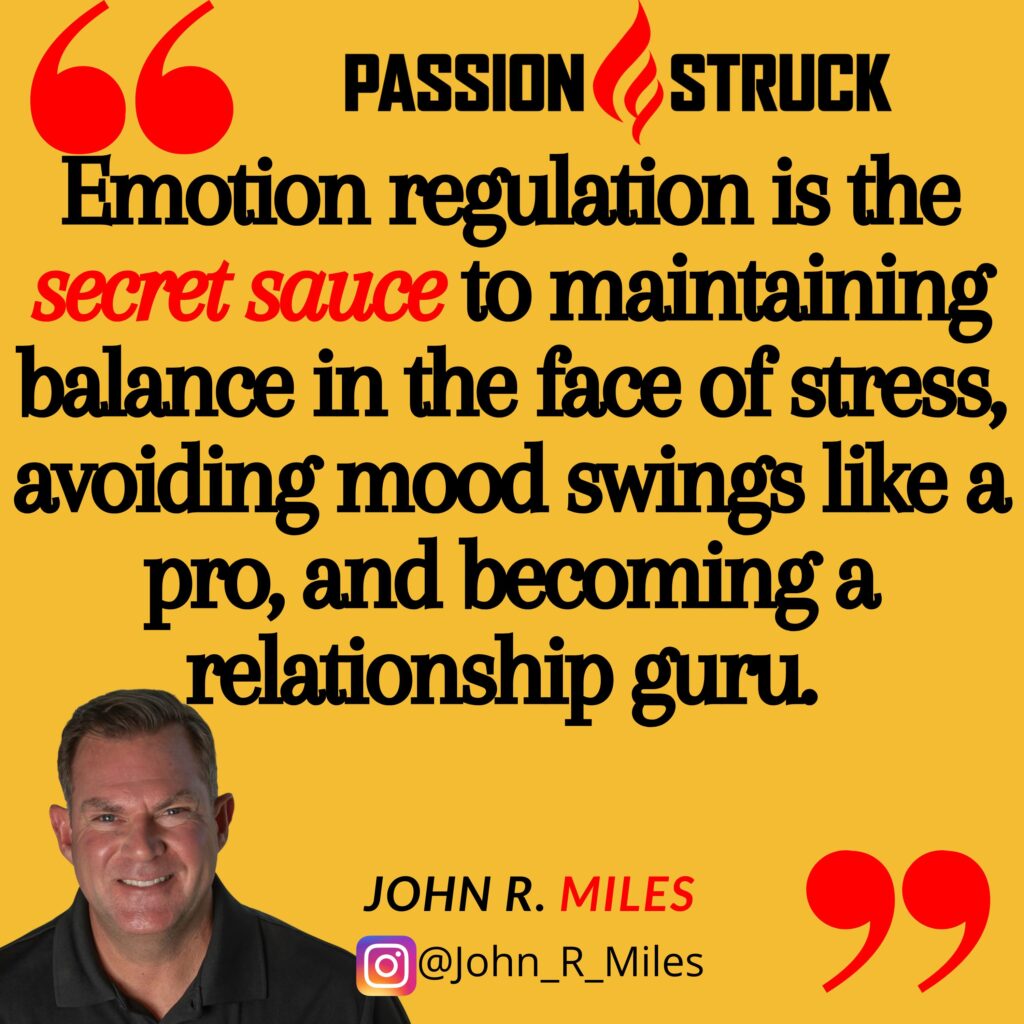 John R. Miles quote about how emotion regulation techniques are the secret sauce to maintaining balance