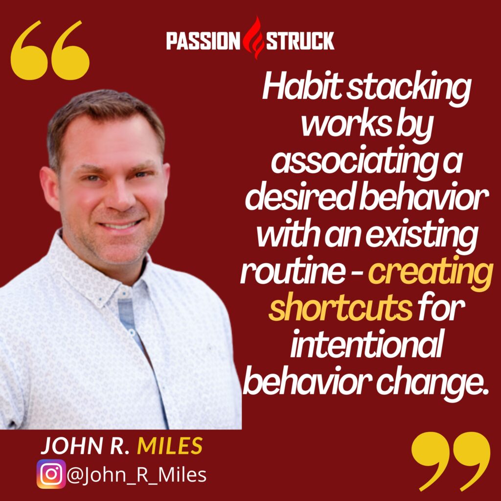 John R. Miles quote about habit stacking: Habit stacking works by associating a desired behavior with an existing routine - creating shortcuts for future behavior change.