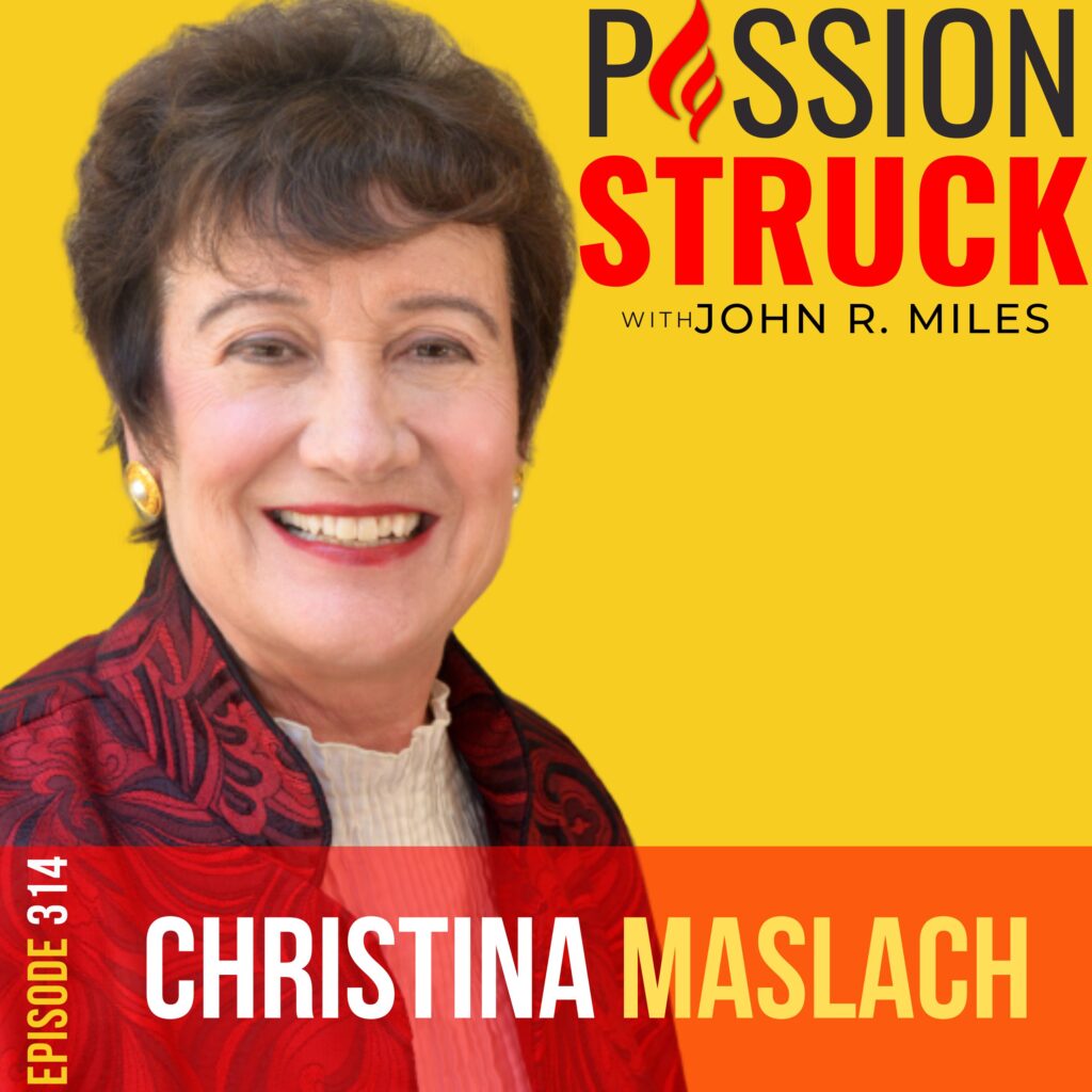 Passion Struck podcast album cover episode 314 with Christina Maslach on overcoming burnout symptoms