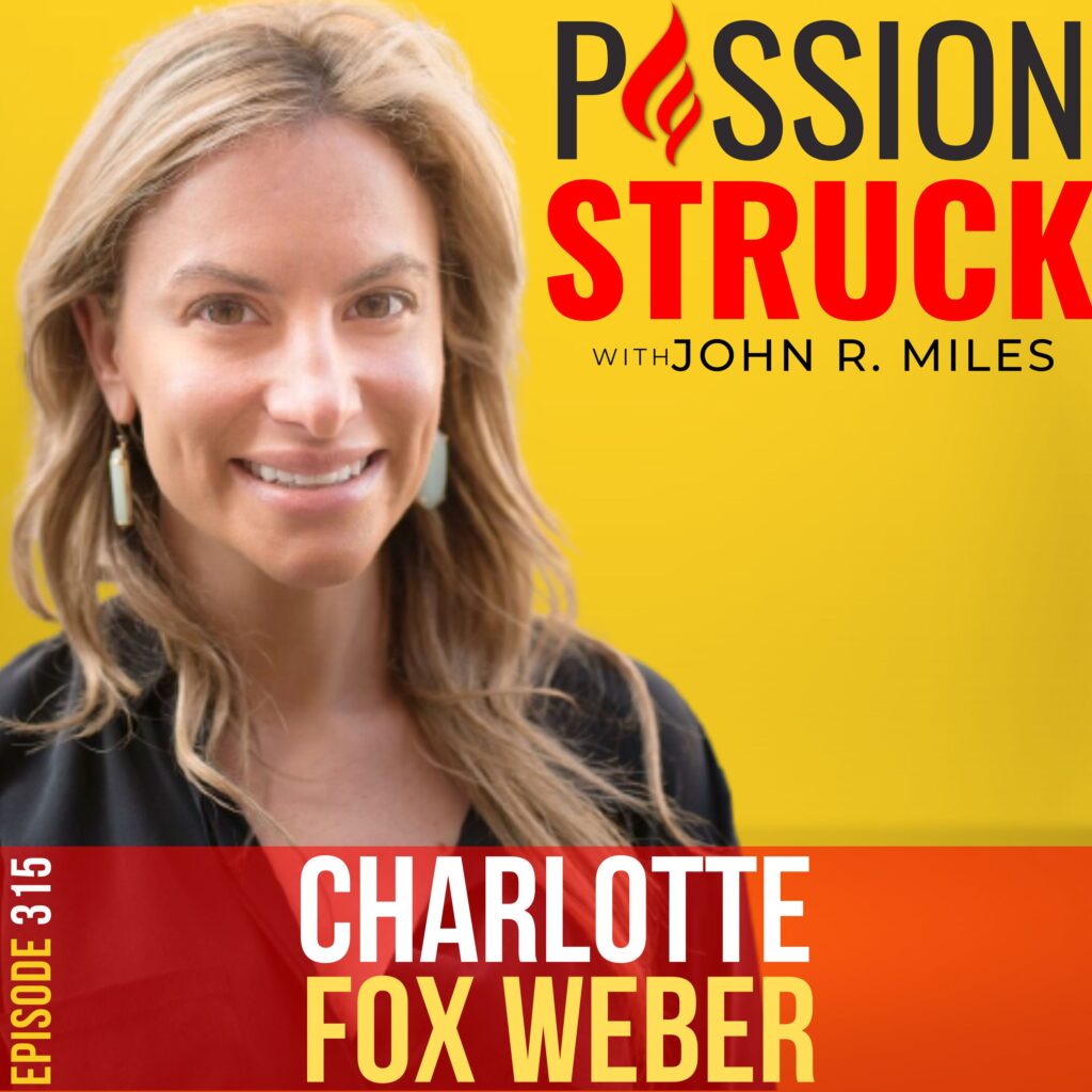 Passion Struck podcast album cover episode 315 with Charlotte Fox Weber on the power of desire