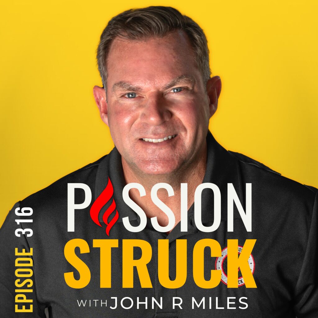 Passion Struck podcast album cover with John R. Miles on emotion regulation techniques episode 316