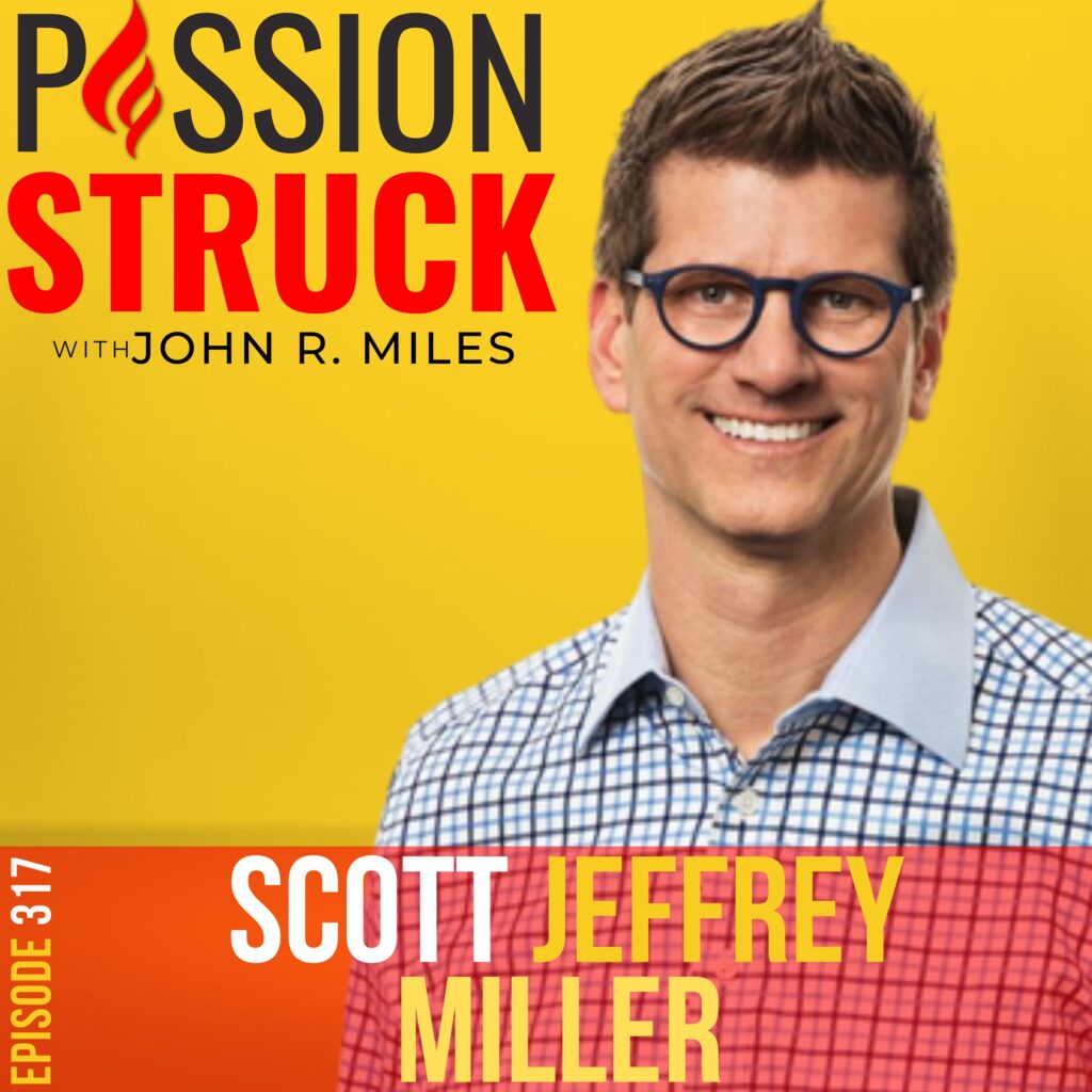Passion Struck podcast album cover episode 317 with Scott Jeffrey Miller on the ultimate guide to great mentorship