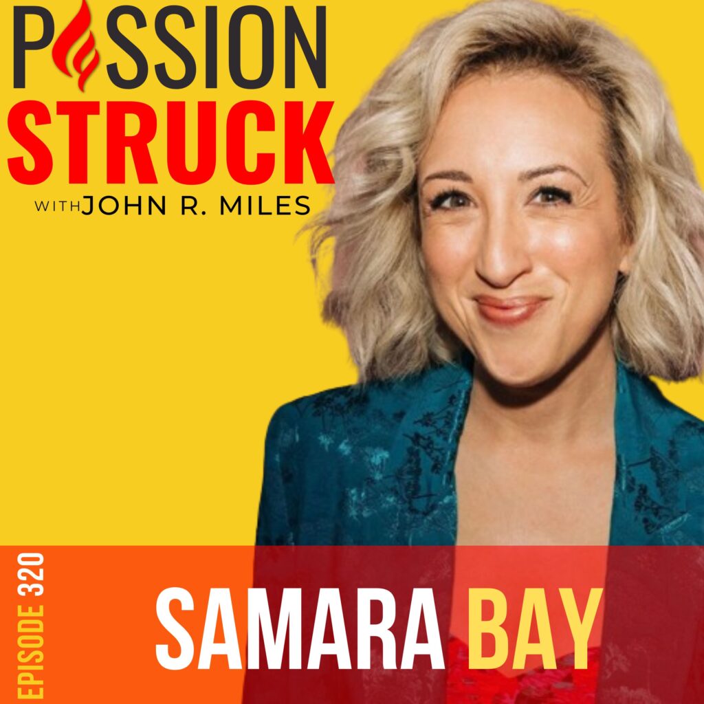 Passion Struck album cover episode 320 with Samara Bay on How You Can Change What Power Sounds Like