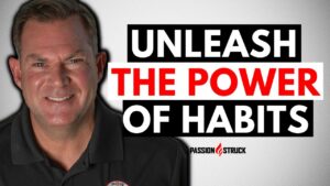 Passion Struck podcast thumbnail episode 325 with John R. Miles on unleashing the science of habit stacking