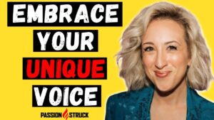 Passion Struck podcast thumbnail episode 320 with Samara Bay on how to embrace your unique voice.