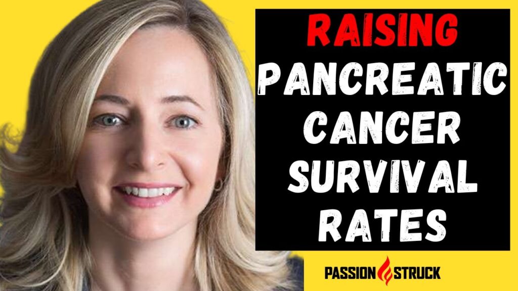 Passion Struck podcast thumbnail episode 322 with Julie Fleshman the CEO of PanCAN on raising pancreatic cancer survival rates