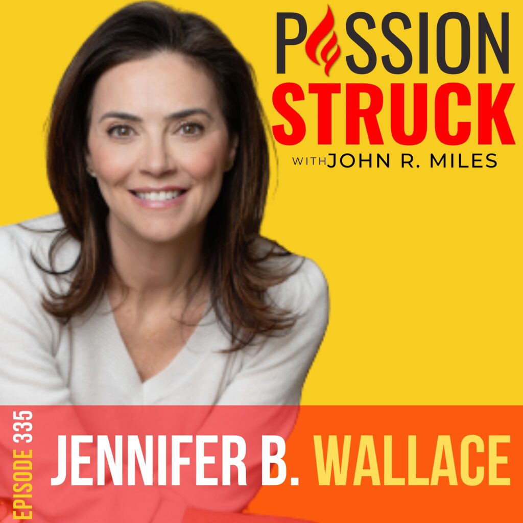 Passion Struck album cover episode 335 with Jennifer B. Wallace on the consequences of prioritizing achievement over mattering